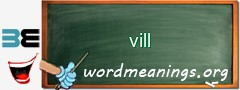 WordMeaning blackboard for vill